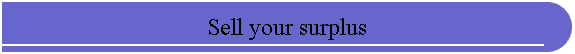 Sell your surplus